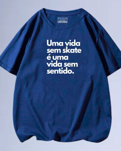 Camiseta vida sem skate